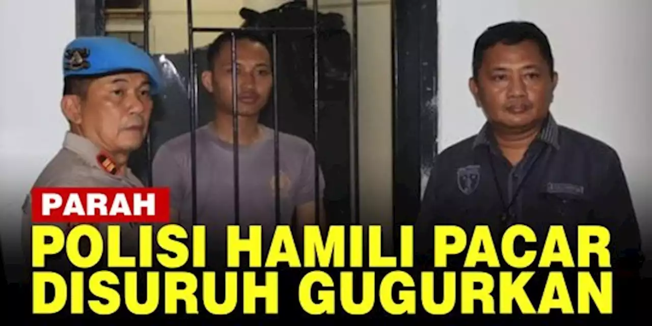 VIDEO: Kelakuan Jahat Polisi Suruh Pacar Gugurkan Kandungan, Kini Ditahan Propam | merdeka.com