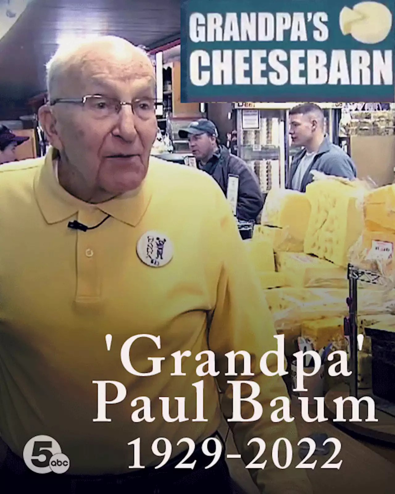 Paul Baum, ‘Grandpa’ of Grandpa’s Cheesebarn, dies Thursday at 93