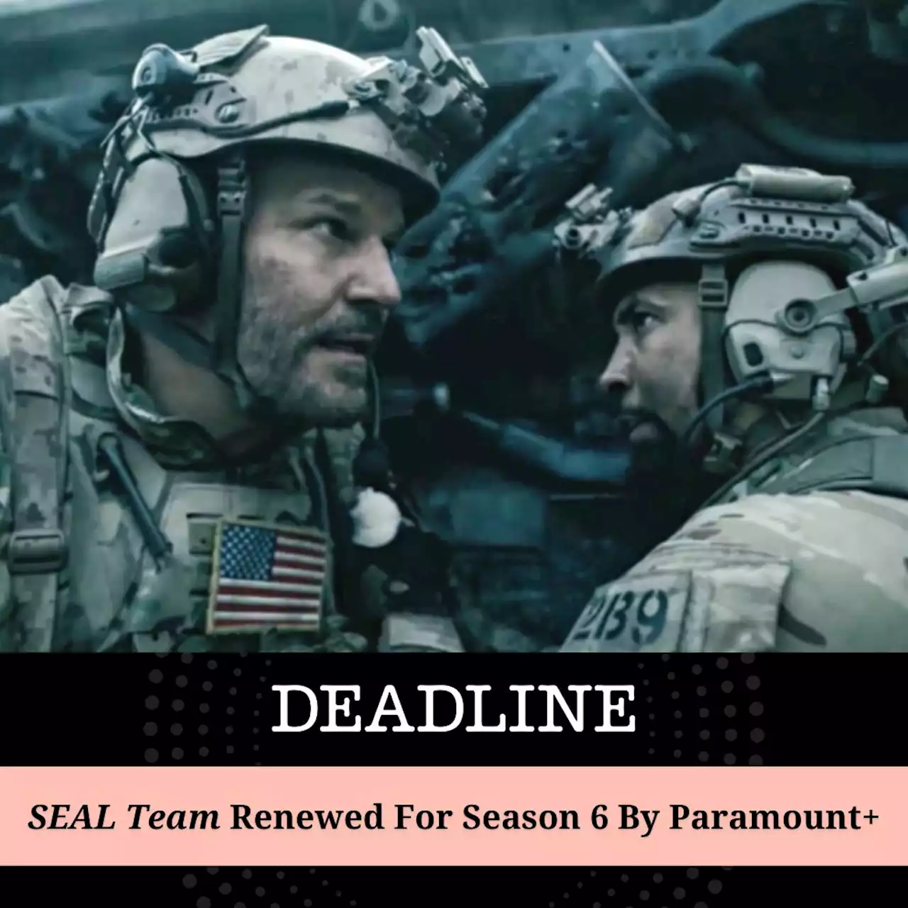 ‘SEAL Team’ Renewed For Season 6 By Paramount+; Will More CBS Dramas Make Move To Streamer?