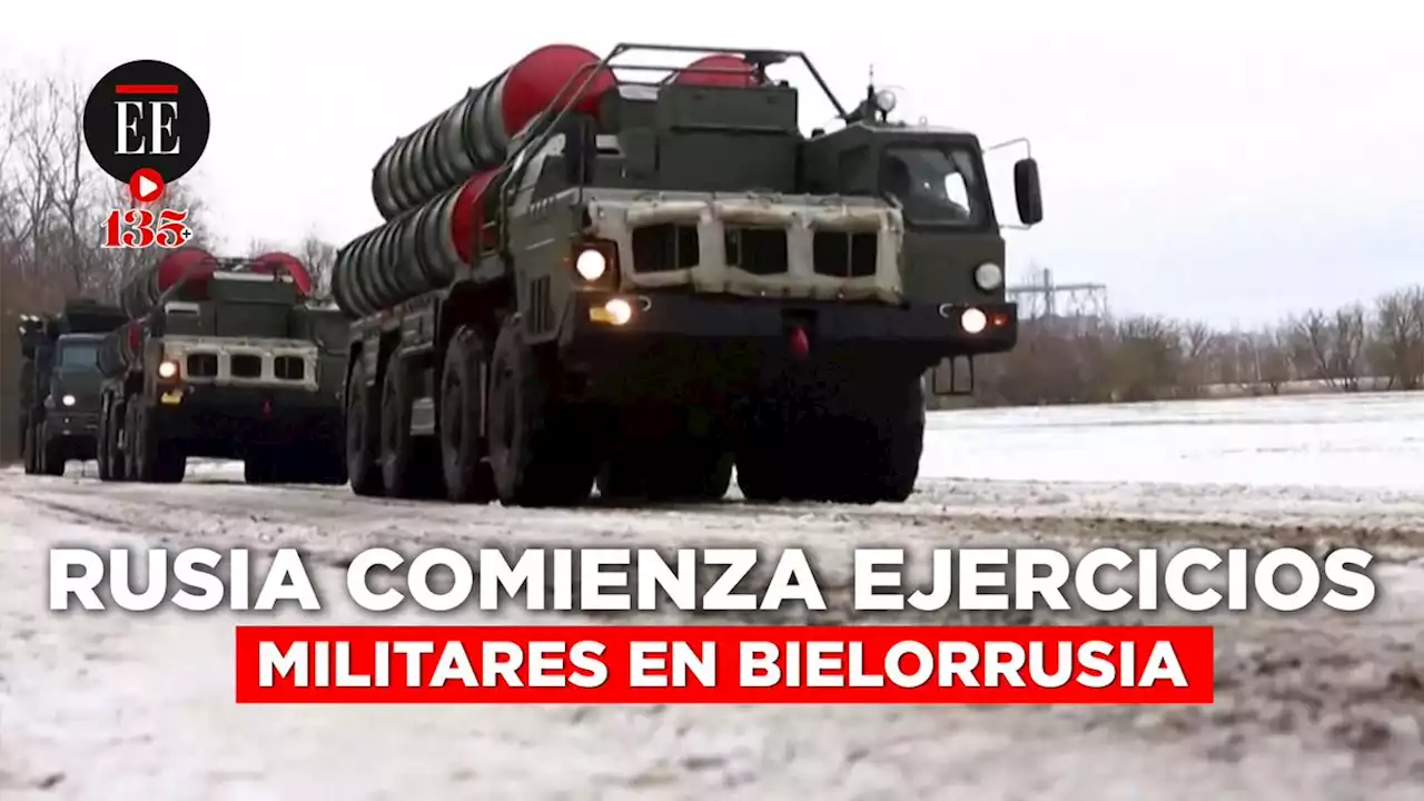 Rusia inicia ejercicios militares en Bielorrusia en plena crisis con Ucrania