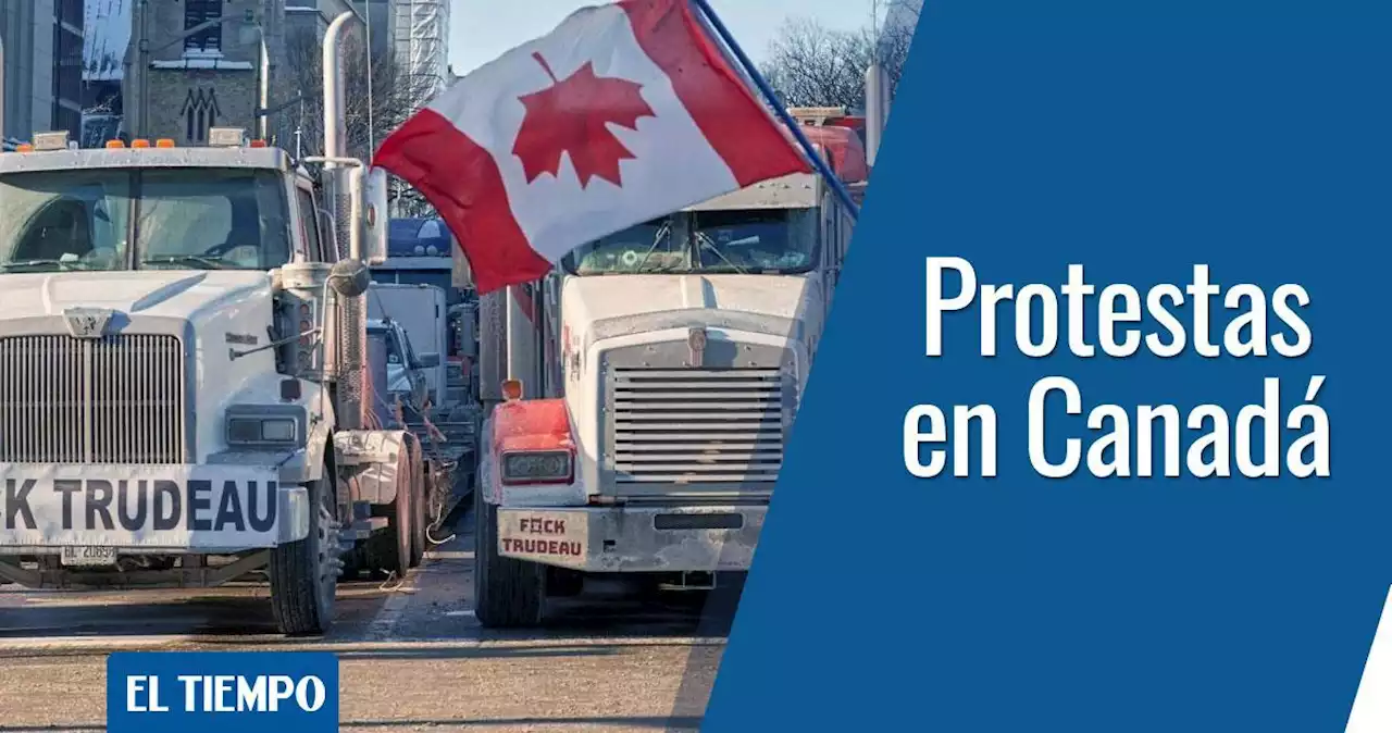 11 días de protestas de camioneros en Canadá, ¿qué está pasando?