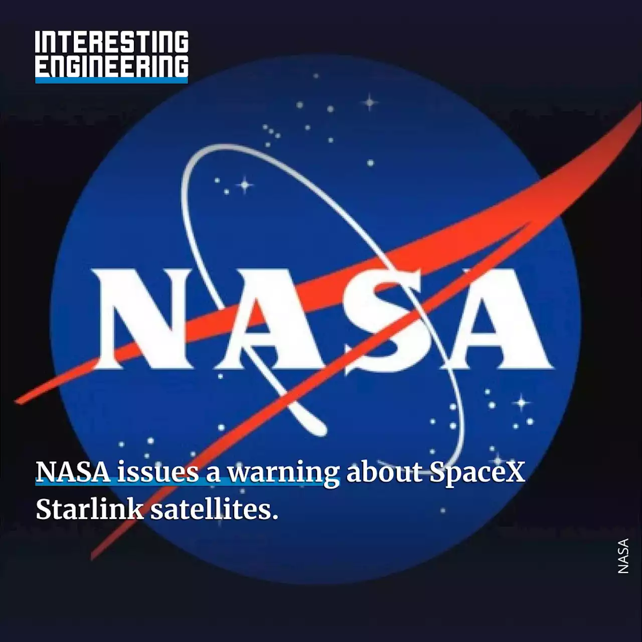 NASA issues a warning about SpaceX Starlink satellites