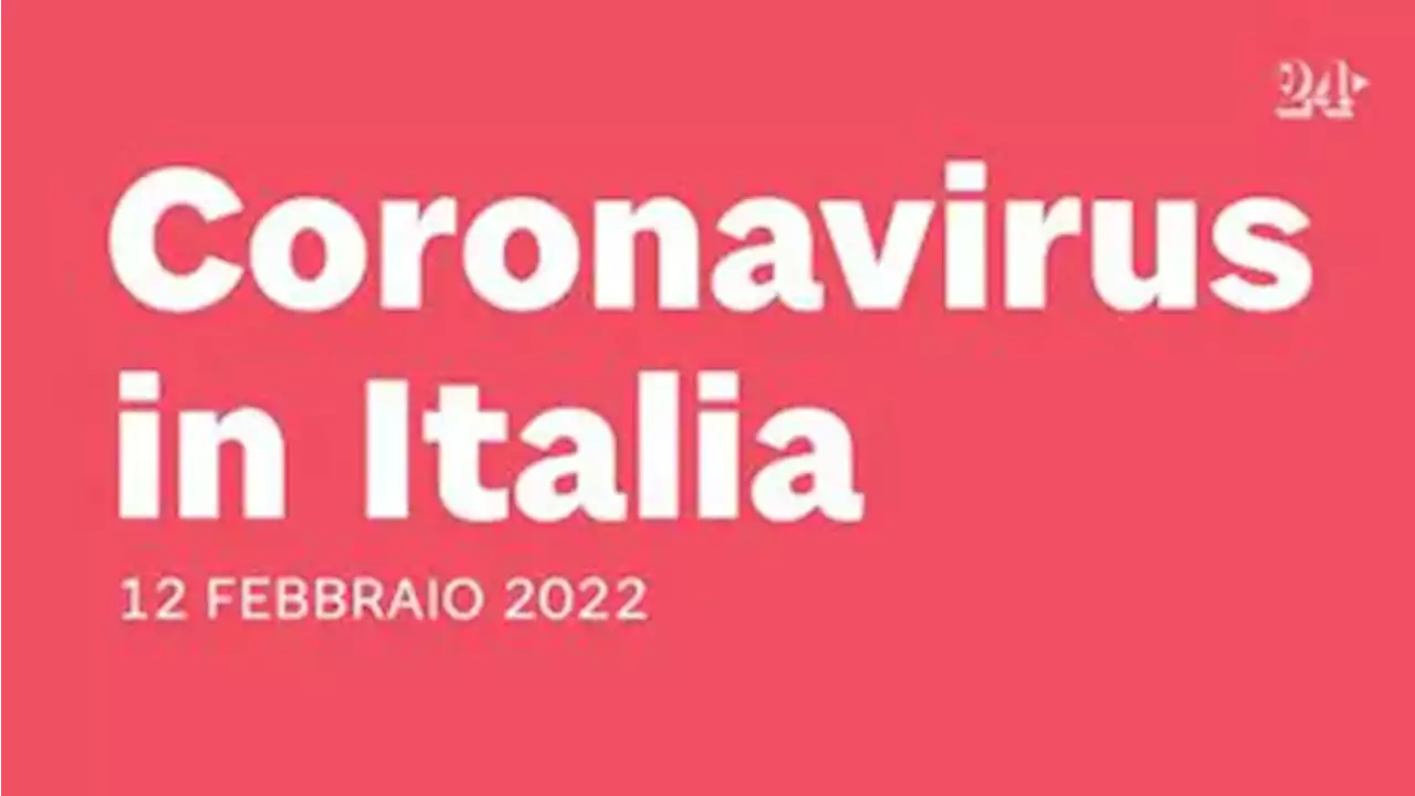 Coronavirus: bollettino del 12 febbraio 2022 - Il Sole 24 ORE