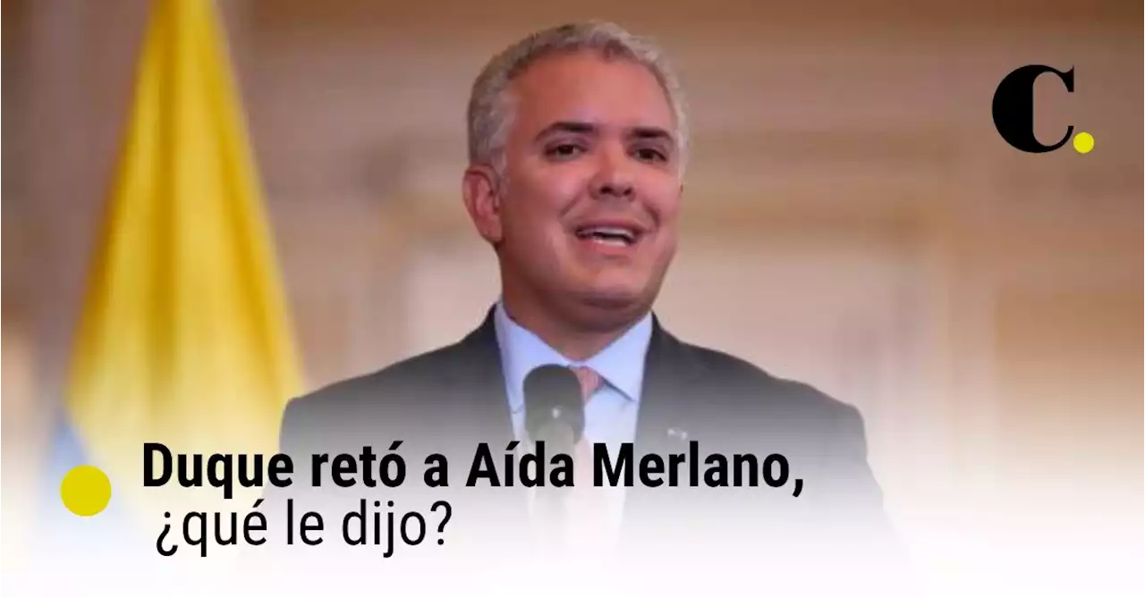 El presidente Duque retó a Aída Merlano, ¿por qué?