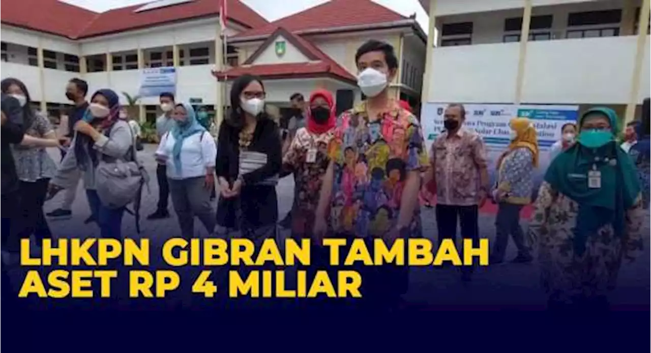 LHKPN Gibran Tambah Aset Rp 4 Miliar, Baru Beli Tanah?