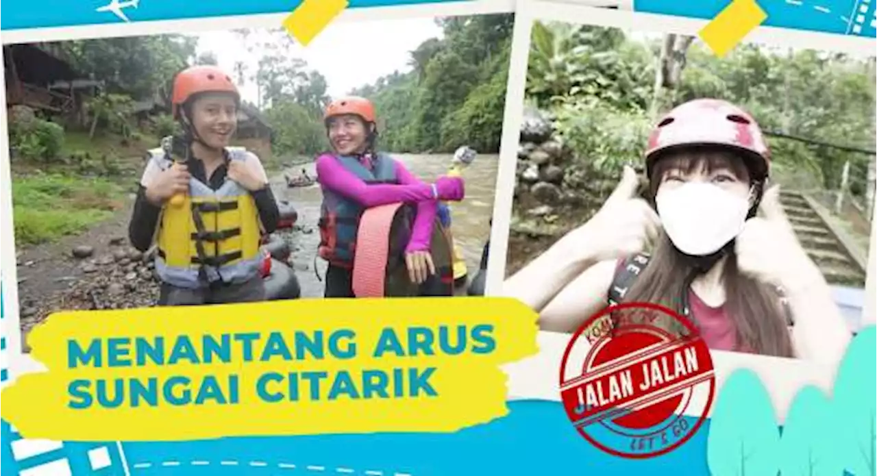 Menantang Arus Sungai Citarik | Jalan-Jalan