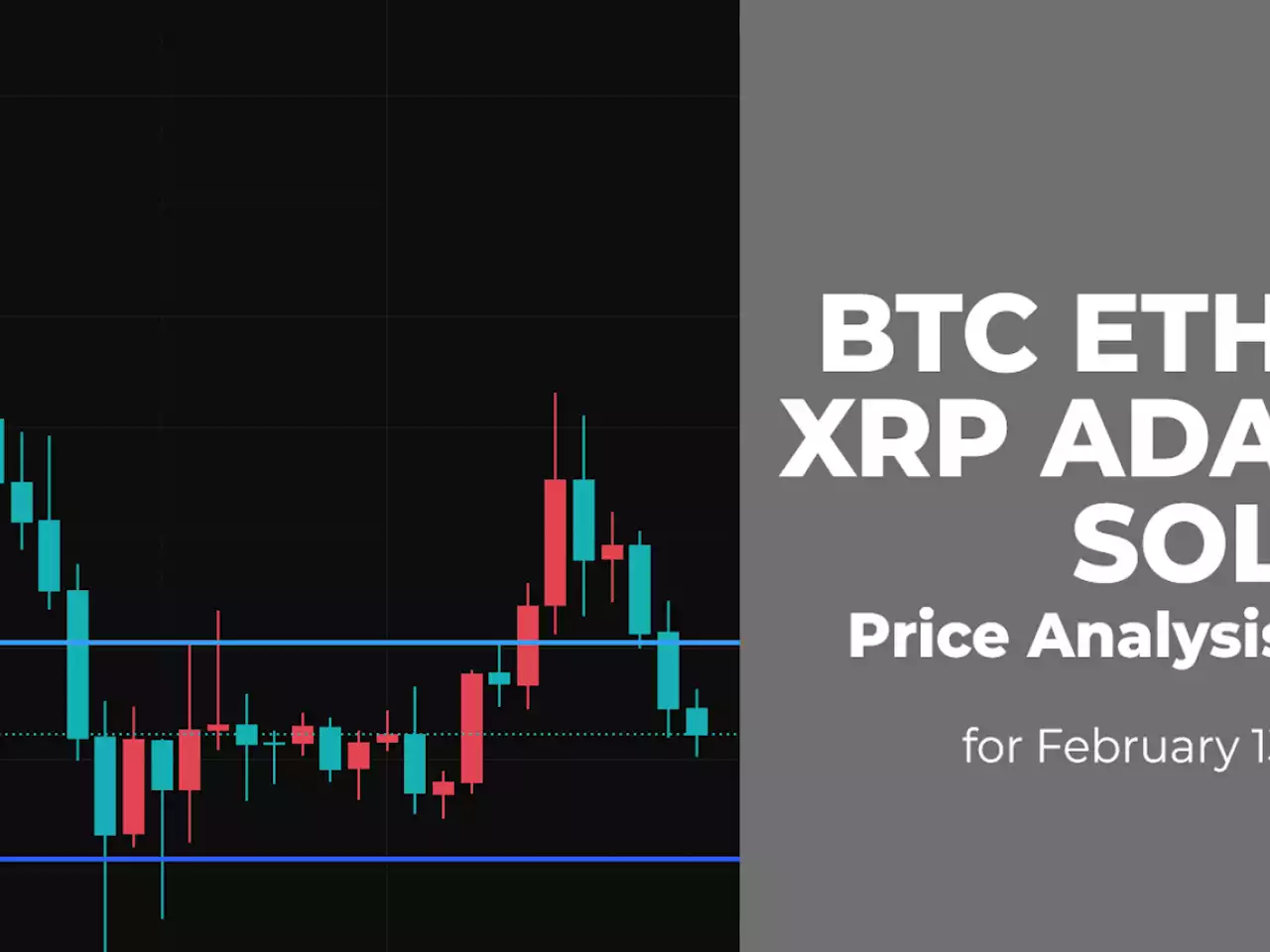 BTC, ETH, XRP, ADA and SOL Price Analysis for February 13