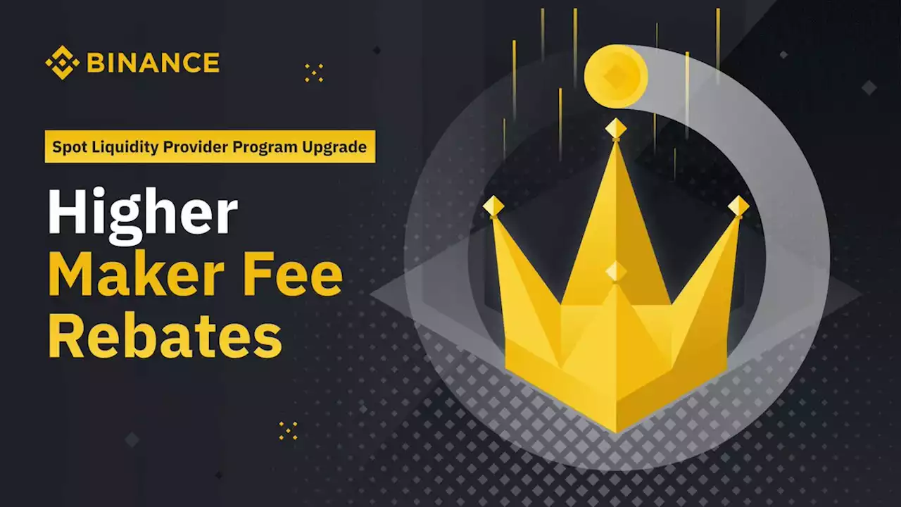 Binance Spot Liquidity Provider Program Upgrade (2022-02-14) | Binance Support