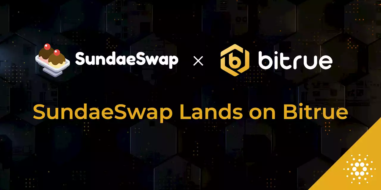 Bitrue To List SundaeSwap As Cardano’s DEX Gets Off To A Rocky Start – Press release Bitcoin News