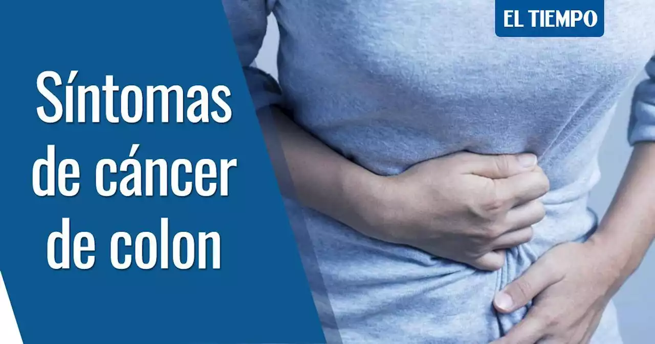 Estos son algunos síntomas del cáncer de colon