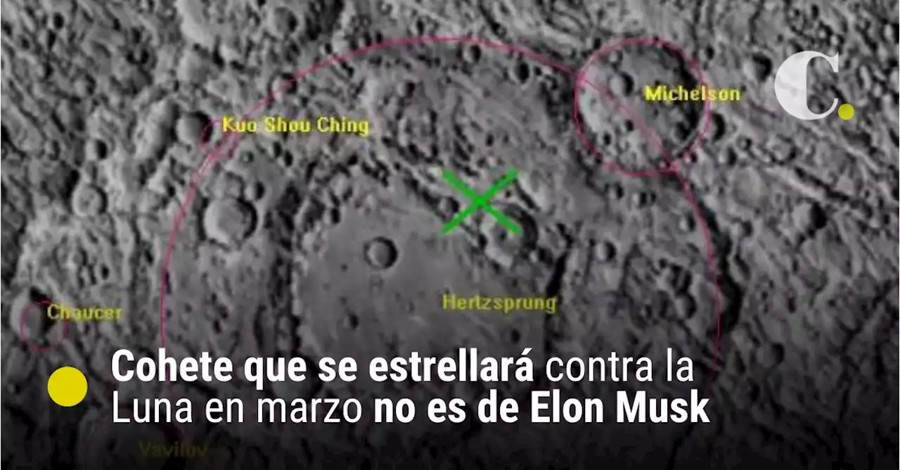 Cohete que se estrellará contra la Luna en marzo no es de Elon Musk