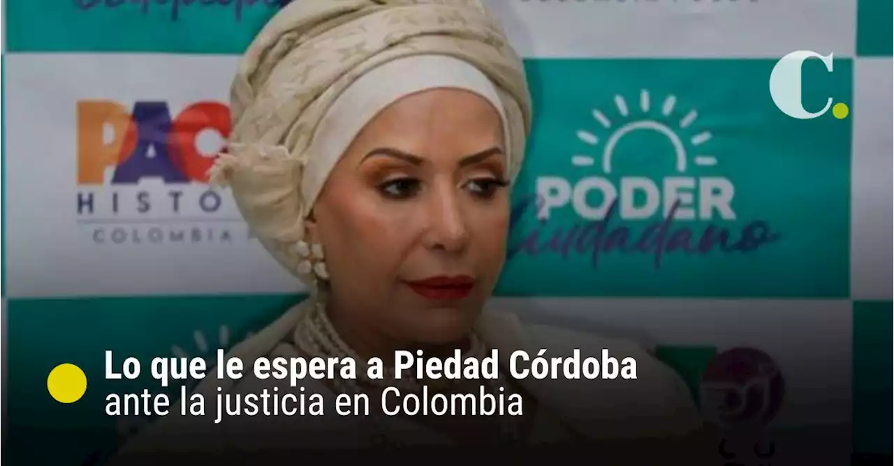 ¿Alias Teodora de las Farc? Lo que le espera a Piedad Córdoba ante la justicia en Colombia