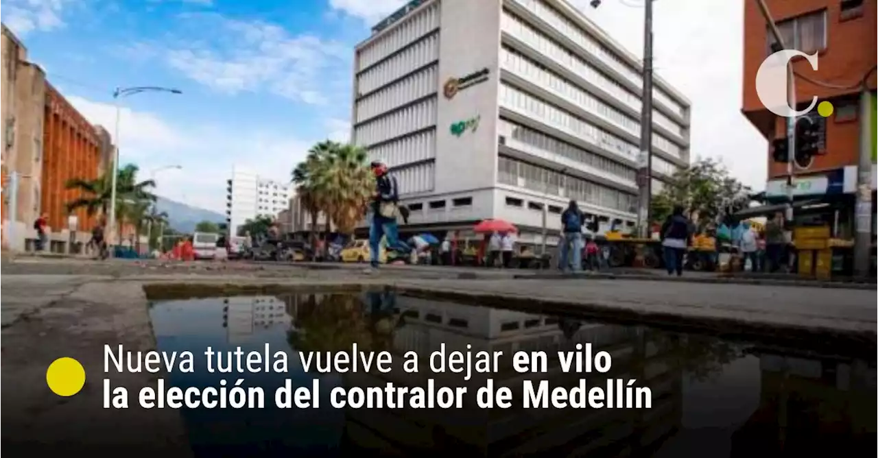 Nueva tutela vuelve a dejar en vilo la elección del contralor de Medellín