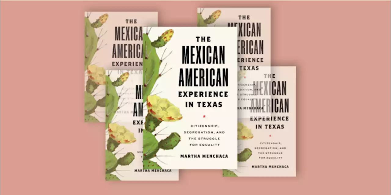 'The Mexican American Experience in Texas' Takes a Deep Look at a Our Sordid State History