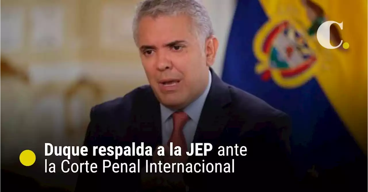 “Habrá sentencias en los macrocasos”: Duque respalda a la JEP ante la Corte Penal Internacional