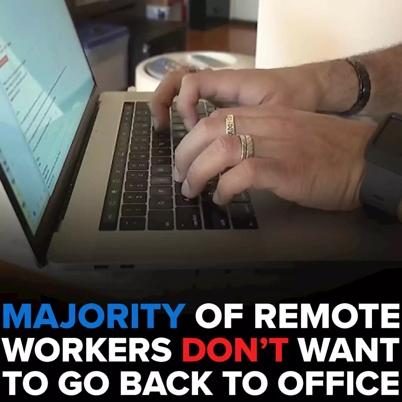 Employers take note: Most remote workers don't want to go back to the office