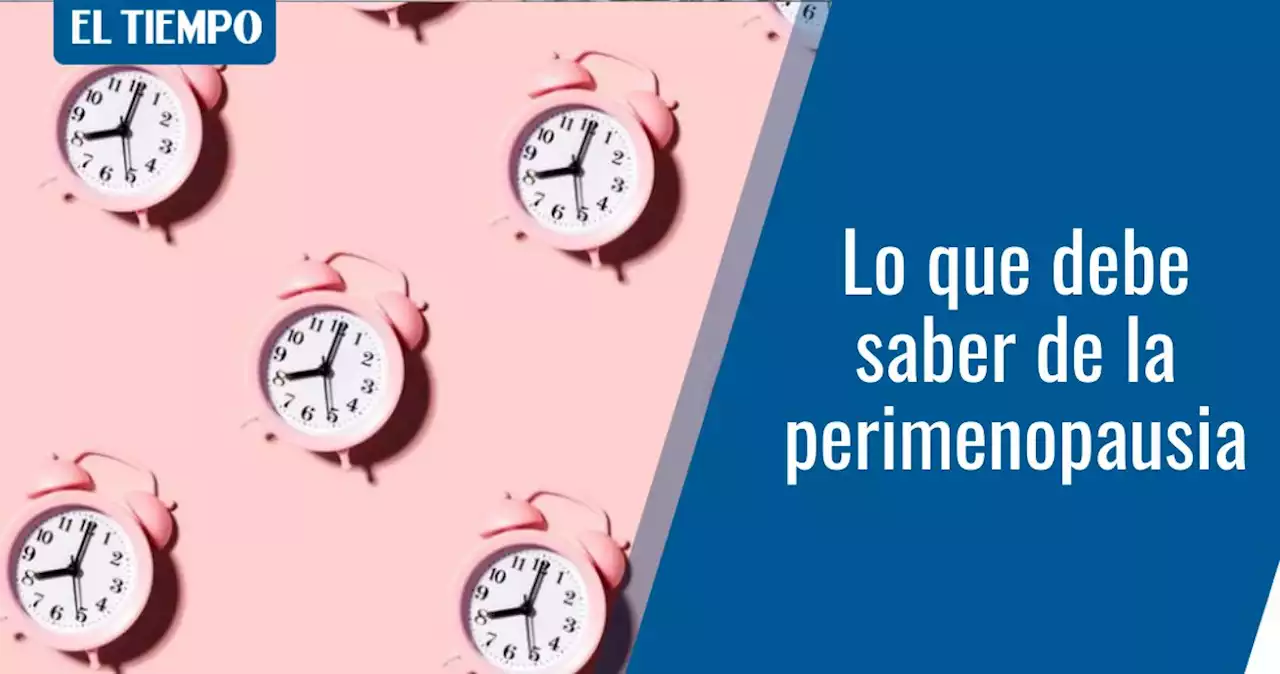 Qué es la perimenopausia y qué le ocurre a la mujer cuando se inicia