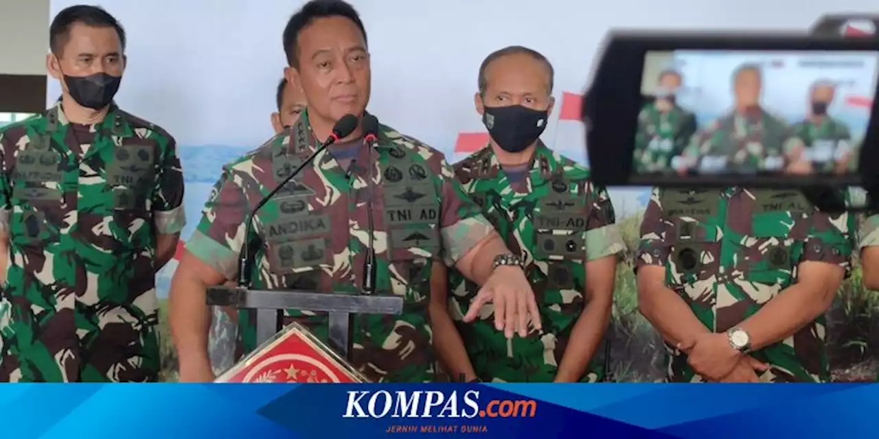 Panglima Andika Sebut TNI Akan Gunakan Lahan 4.500 Hektare di IKN