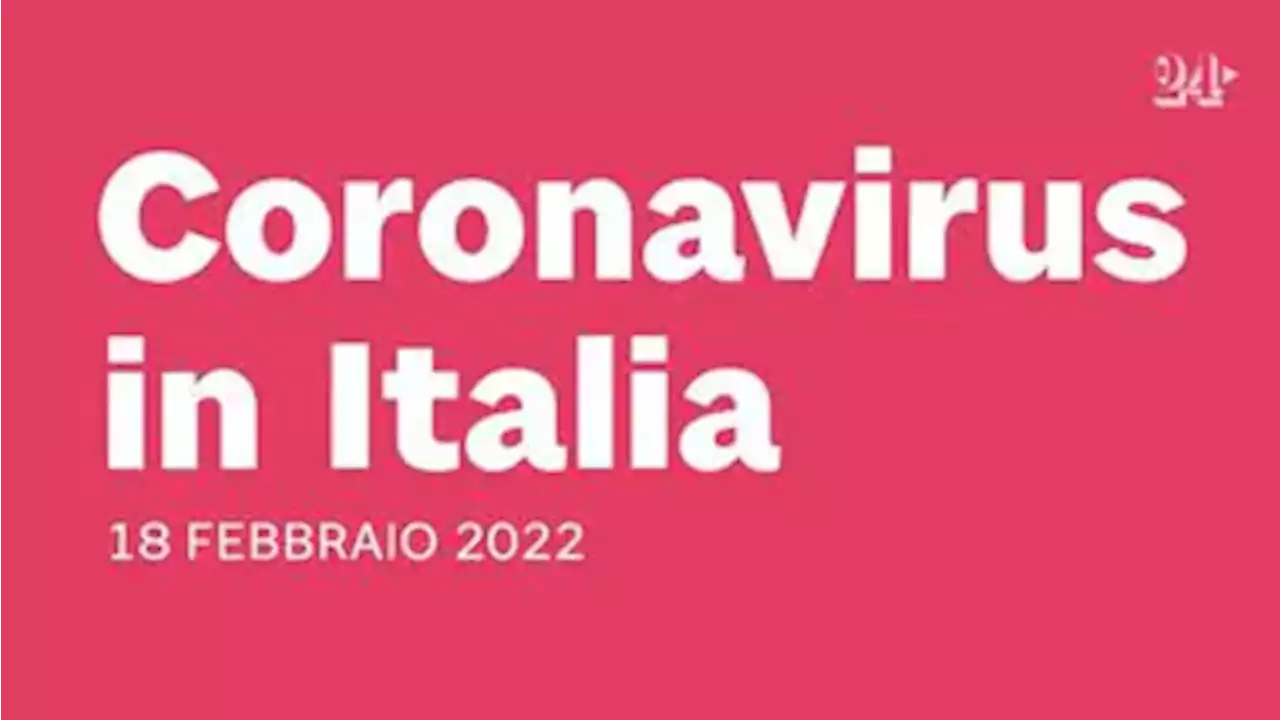 Coronavirus: bollettino del 18 febbraio 2022 - Il Sole 24 ORE