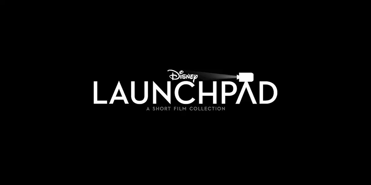 'Launchpad': Disney's Short Film Series Gets a Season 2