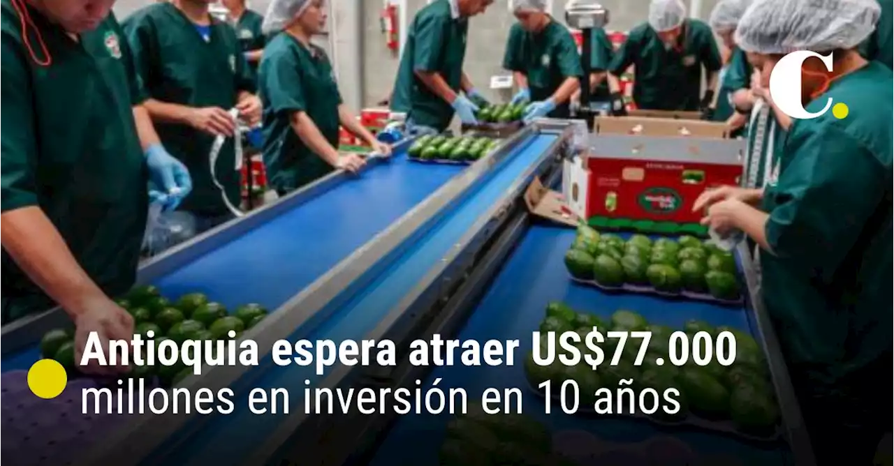 Antioquia espera atraer US$77.000 millones en inversión en 10 años