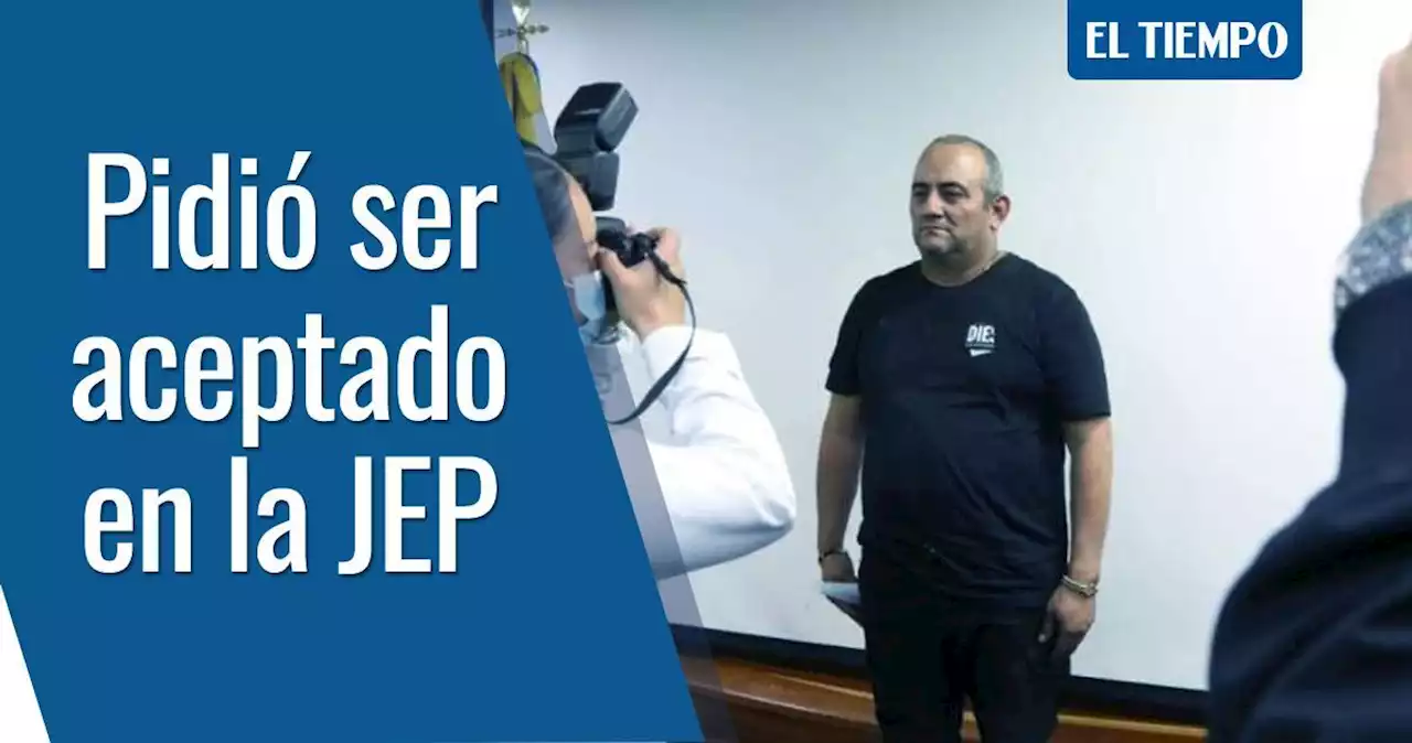 Alias Otoniel pidió ser aceptado en la JEP como tercero civil