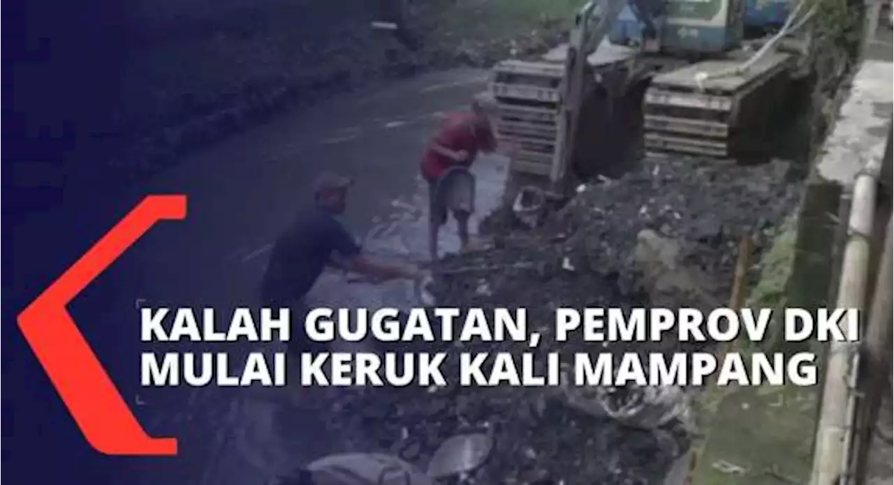 Usai Kalah Gugatan dengan PTUN, Pemprov DKI Mulai Kembali Keruk Kali Mampang