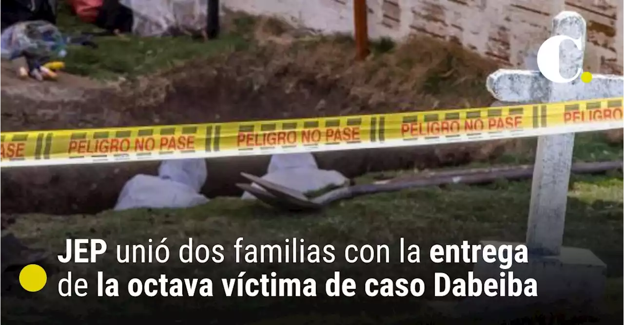 JEP unió dos familias con la identificación y entrega de octava víctima de caso Dabeiba