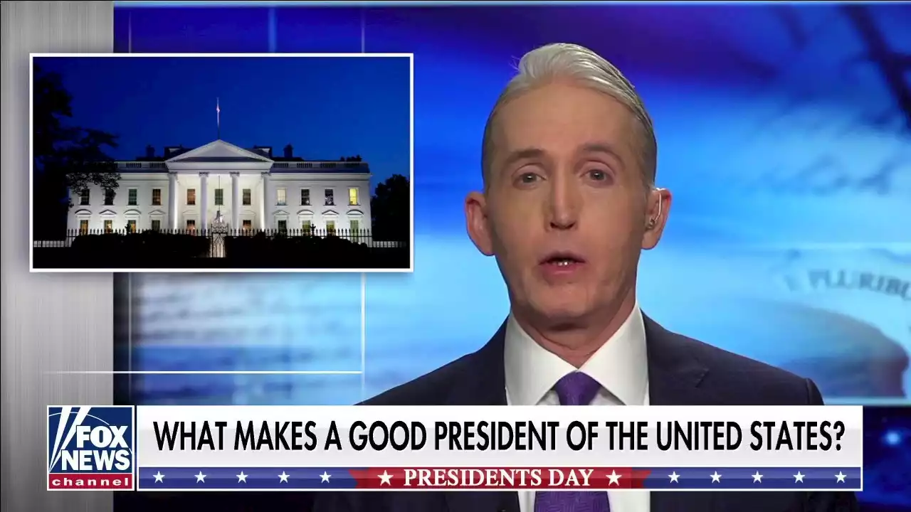 Gowdy: Ask yourself this 'simple but uncomfortable' question on Presidents' Day