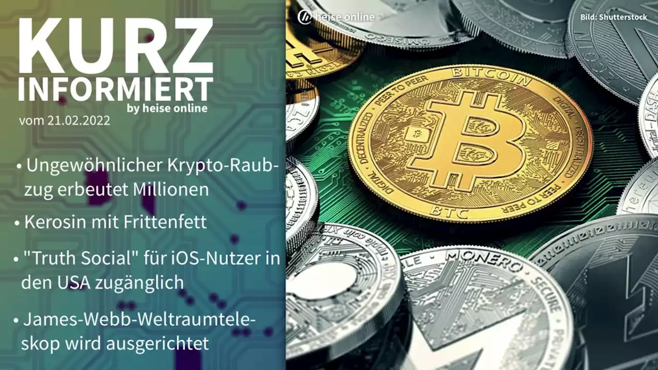 kurz informiert: Krypto-Raubzug, Bio-Kerosin, Truth Social, Weltraumteleskop