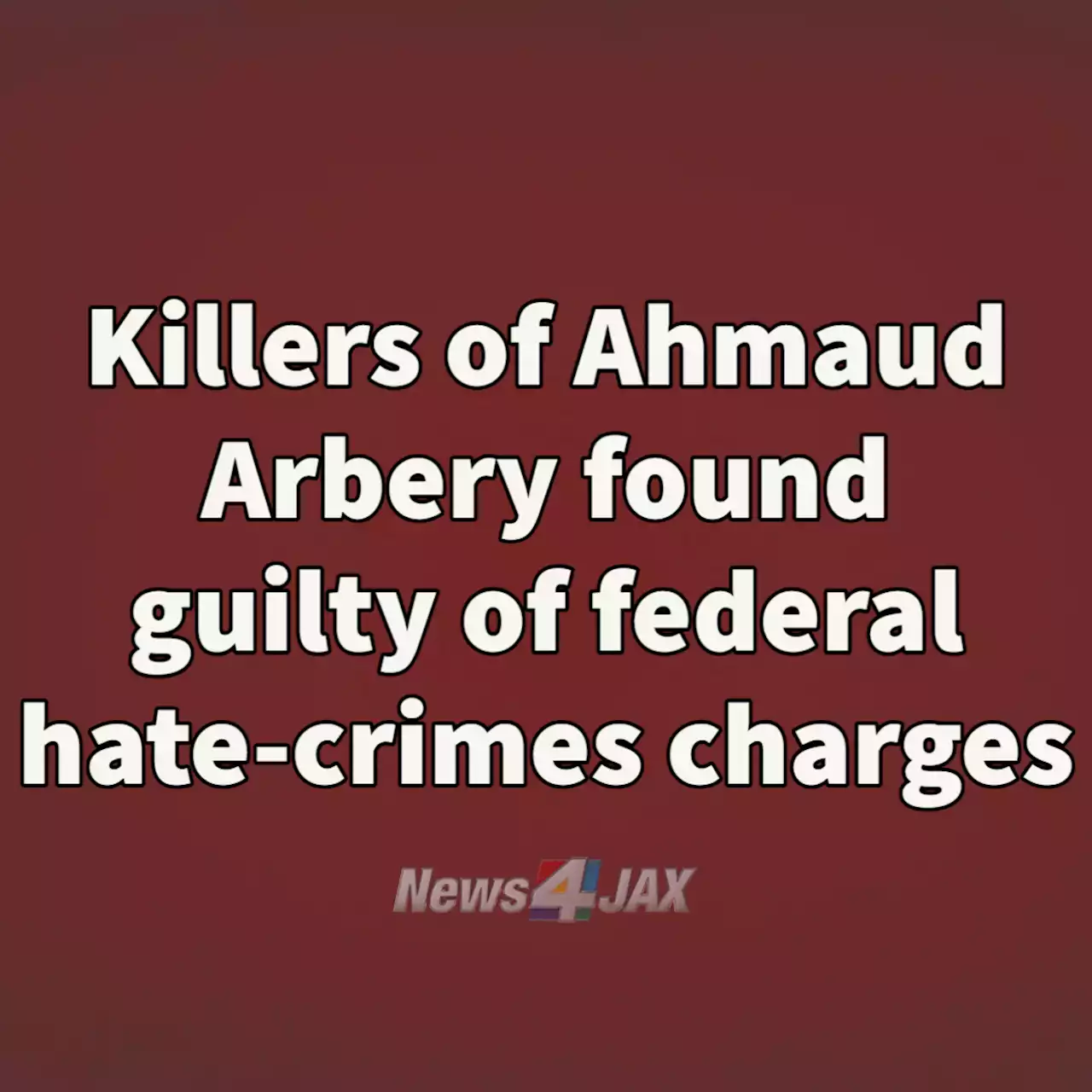 All 3 defendants convicted of hate crimes in Ahmaud Arbery killing