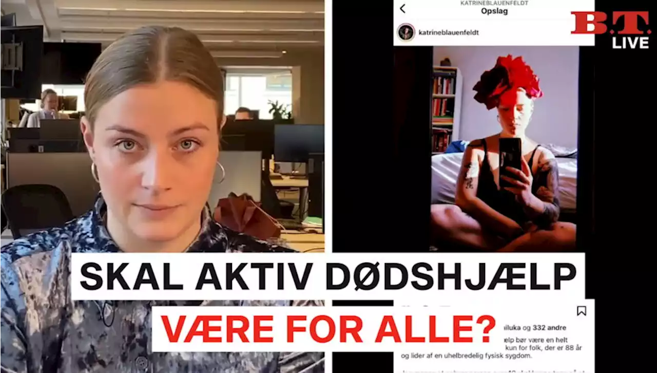 Aktiv dødshjælp til alle over 18 år – uanset helbred: 'Jeg vil selv bestemme, hvornår jeg skal dø'