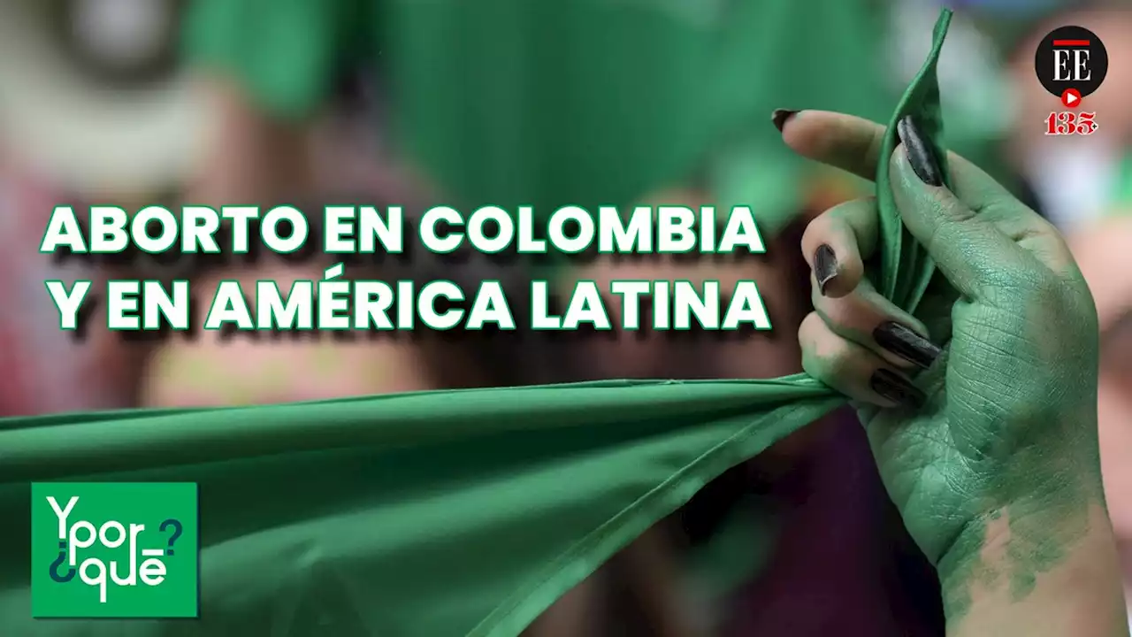 ¿Y por qué Colombia se unió a otros países en la despenalización del aborto?