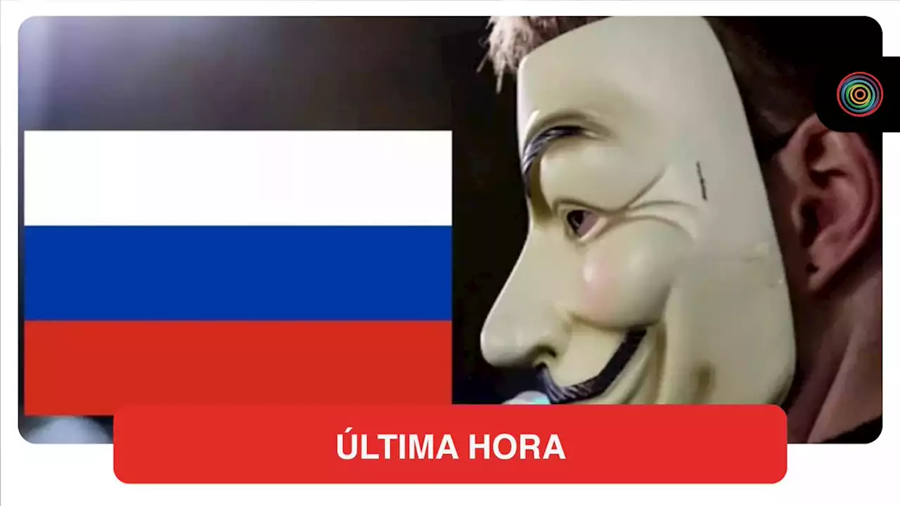 Anonymous sigue ofensiva contra Rusia; asegura haber interceptado comunicaciones militares - Pulzo