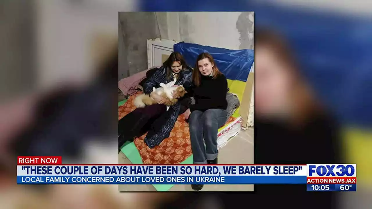 ‘We barely sleep, we barely eat’: St. Johns County family concerned about loved ones in Ukraine