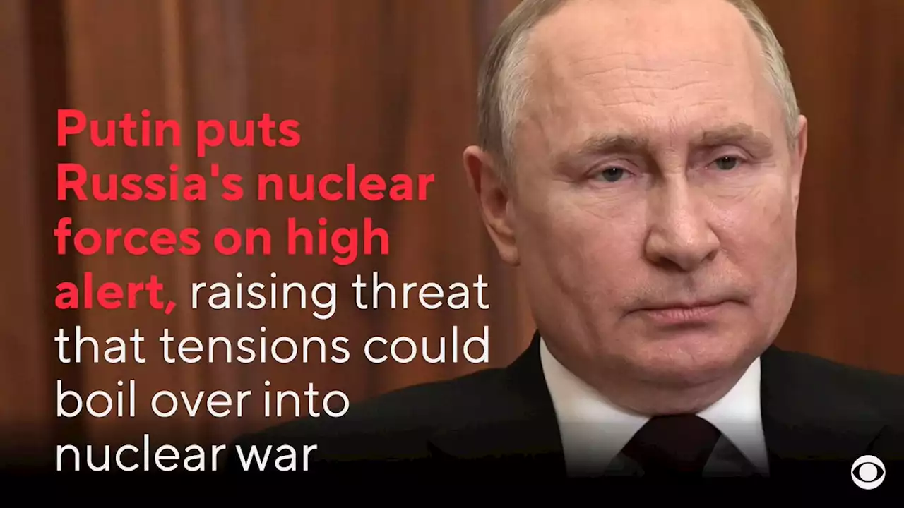 Putin puts Russia's nuclear forces on high alert as fighting in Ukraine continues