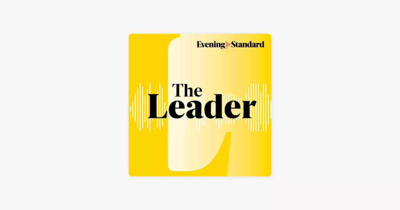 ‎The Leader | Evening Standard daily on Apple Podcasts