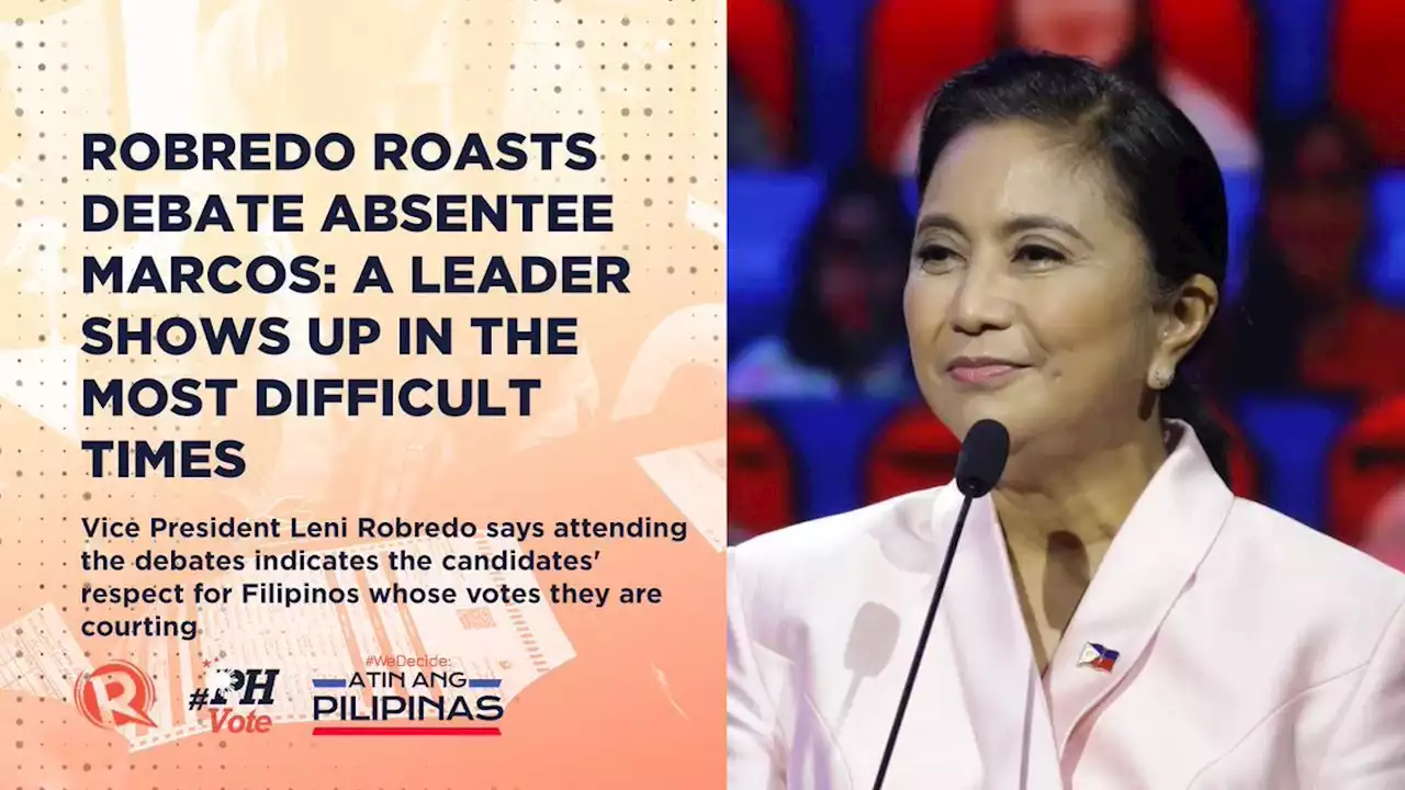 Robredo roasts debate absentee Marcos: A leader shows up in the most difficult times