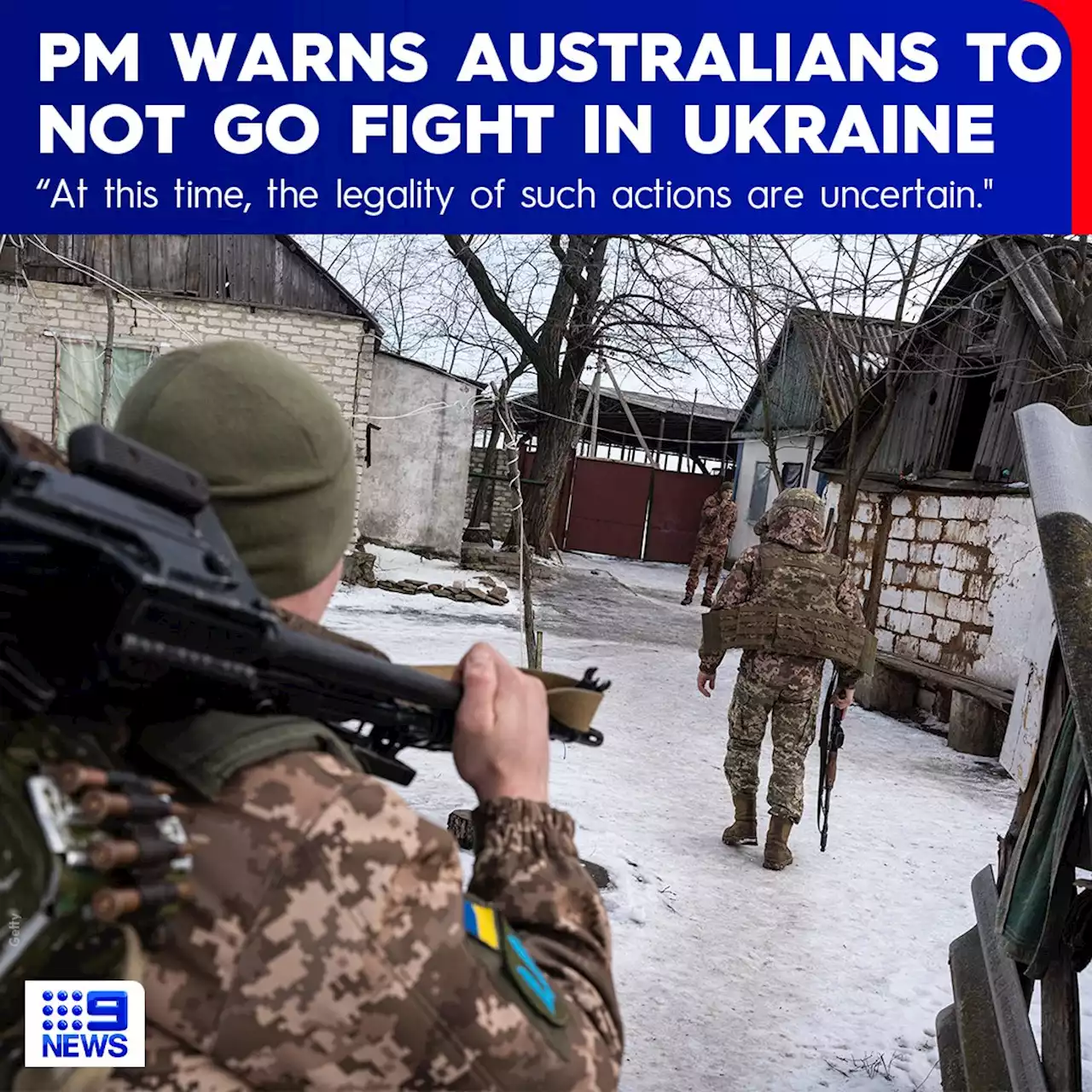 PM warns Australians to not go fight Russia in Ukraine