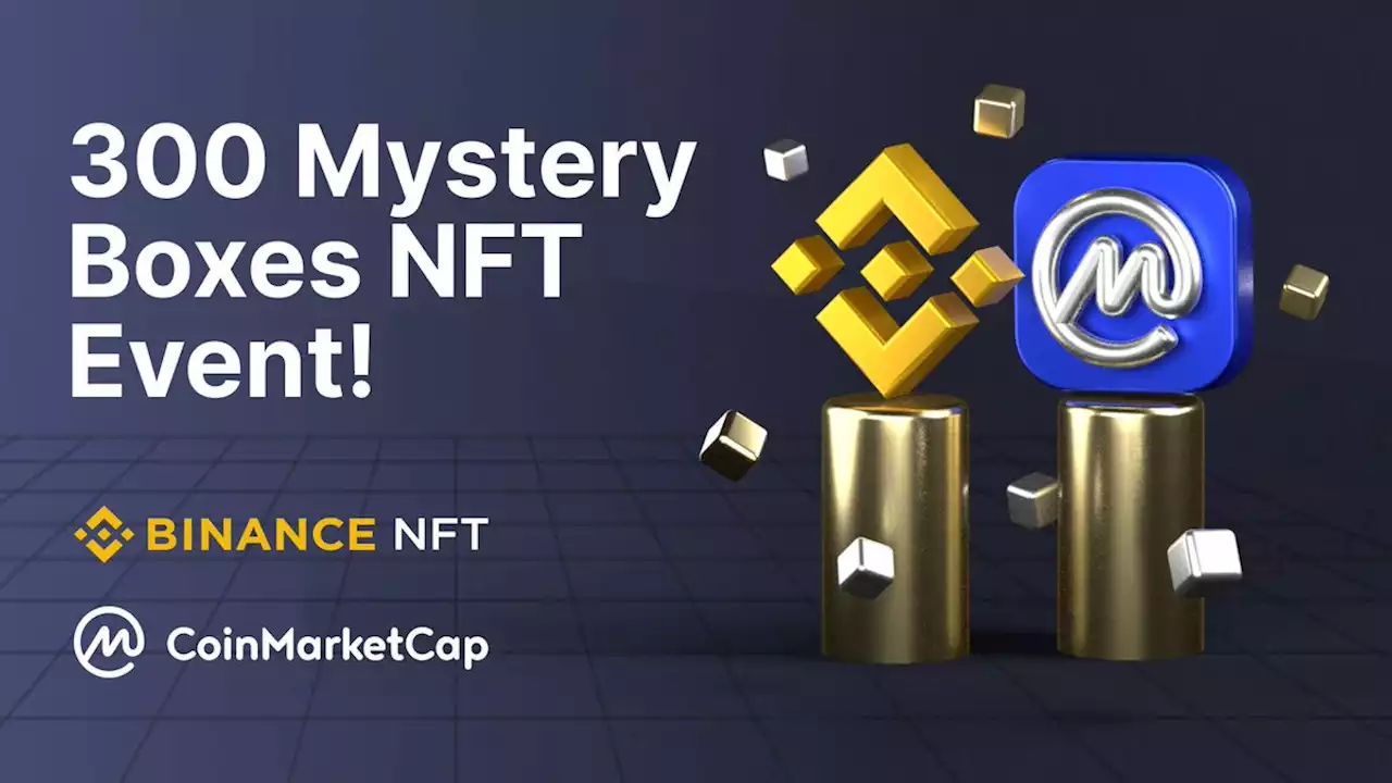 CoinMarketCap x Binance NFT: 300 Mystery Box Giveaway | CoinMarketCap