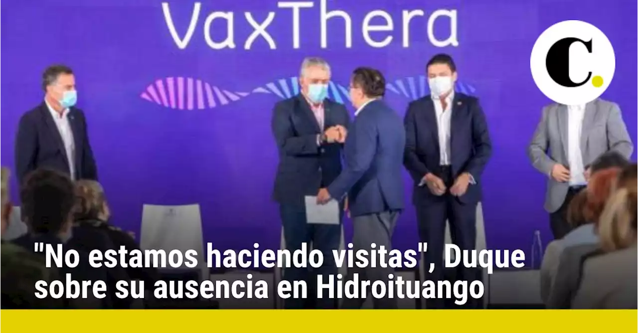 Si estaba en Antioquia, ¿por qué el presidente Duque no fue a Hidroituango?