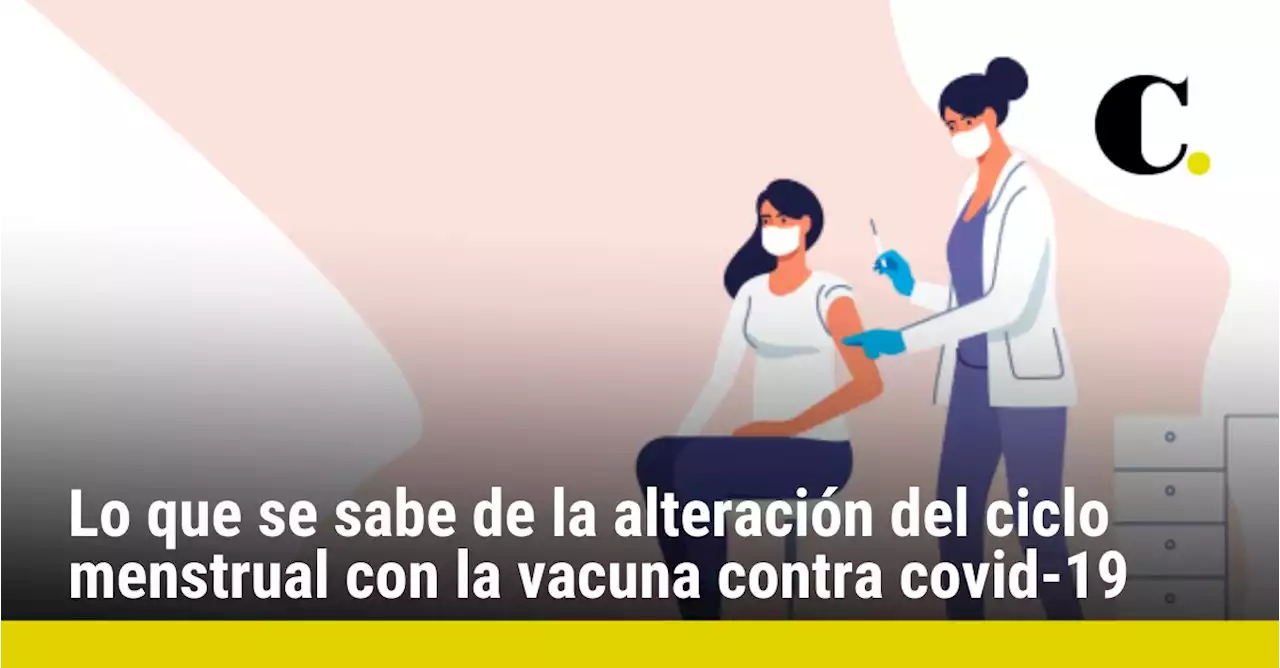 Lo que se sabe de la alteración del ciclo menstrual con la vacuna contra covid-19