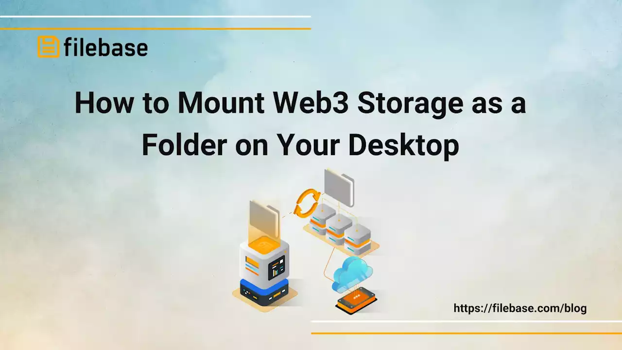 Mounting Web3 Storage as a Folder on Your Desktop | HackerNoon