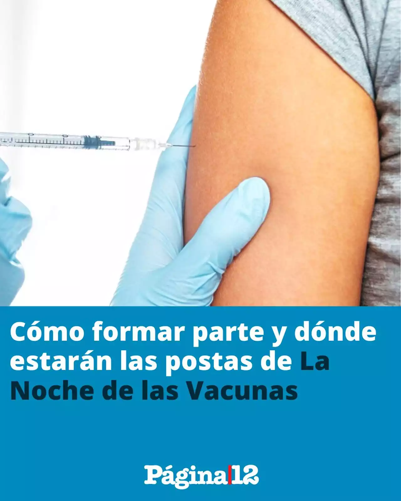 La Noche de las Vacunas en la provincia de Buenos Aires: dónde estarán las 100 postas | Hoy a partir de las 20