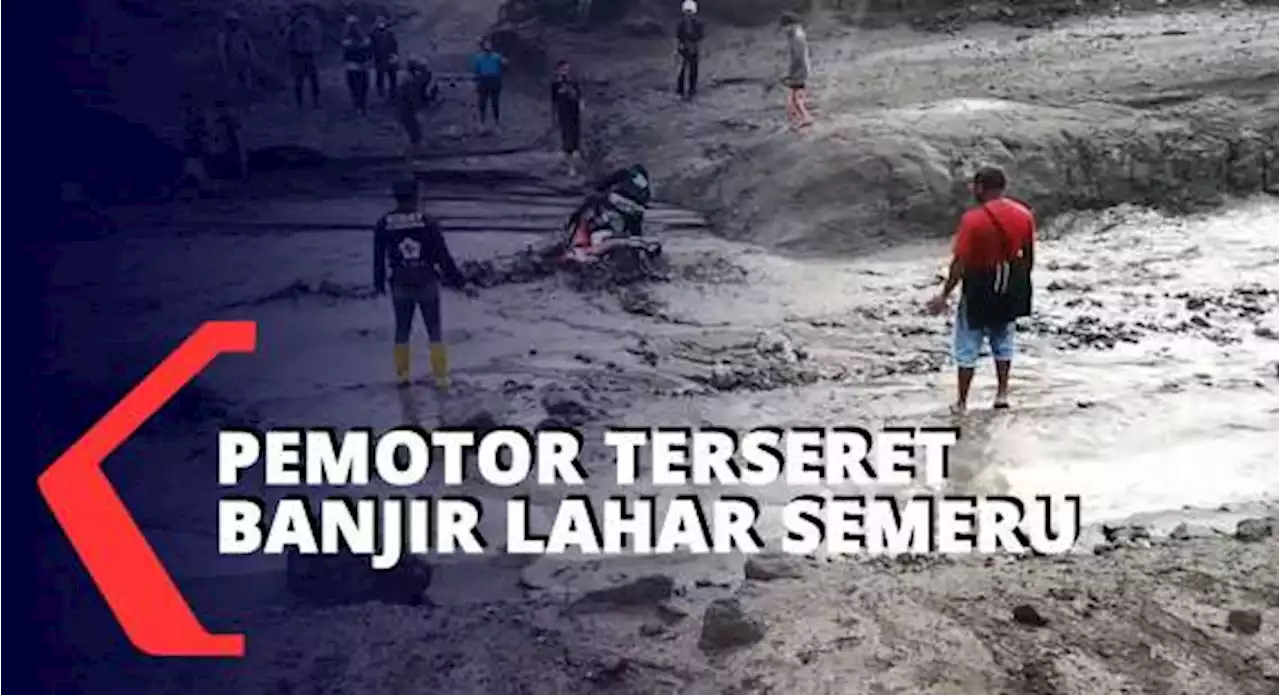 Pemotor Nyaris Terseret Banjir Lahar Gunung Semeru