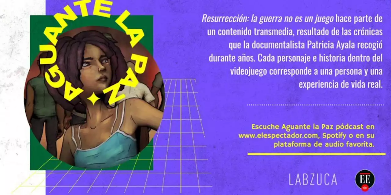 Un videojuego para contar la historia de la guerra en Colombia | Aguante La Paz