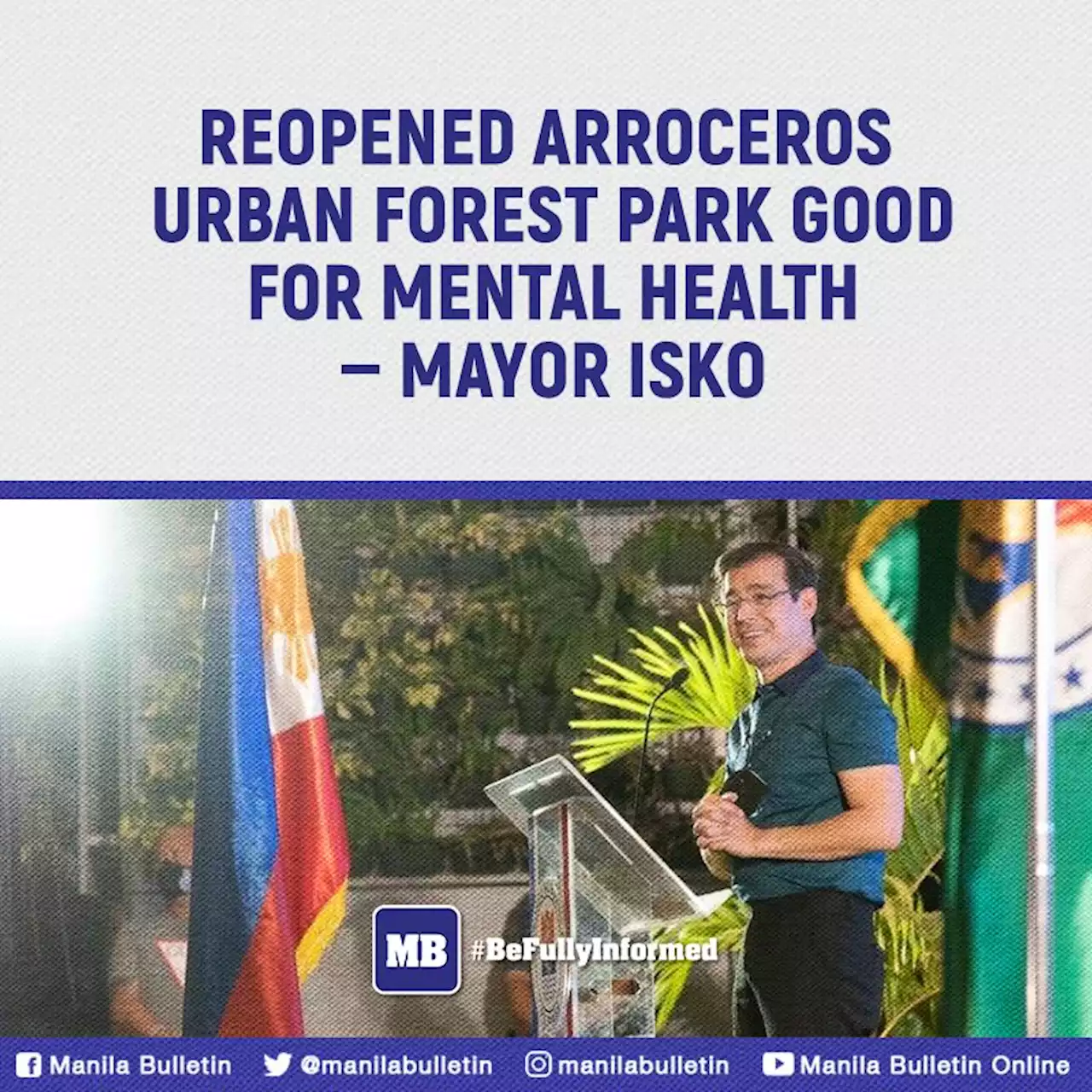 Reopened Arroceros Urban Forest Park good for mental health — Mayor Isko