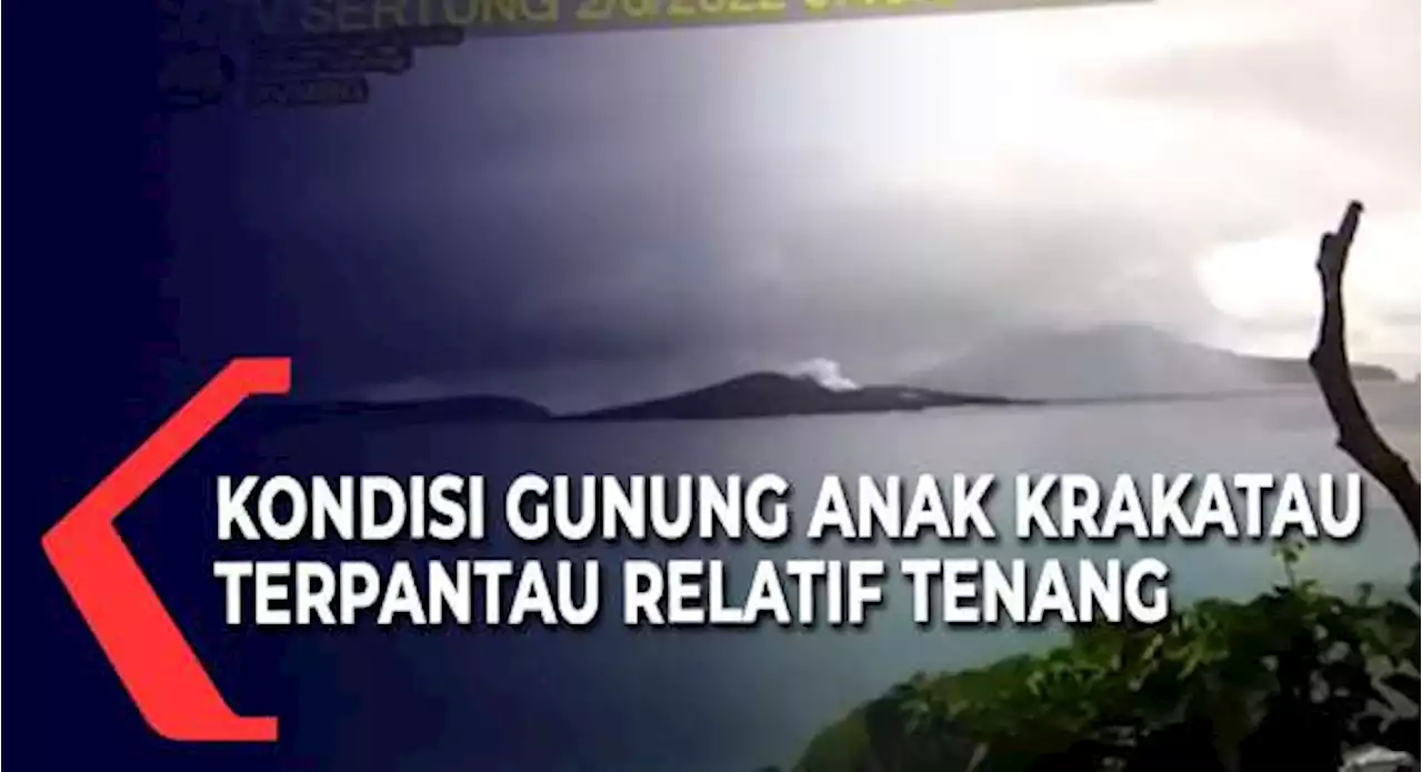 Gunung Anak Krakatau Relatif Tenang Usai Alami Erupsi