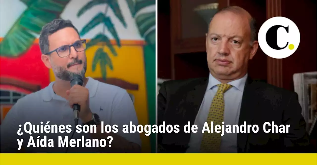 ¿Quiénes son los abogados de Alejandro Char y Aída Merlano?