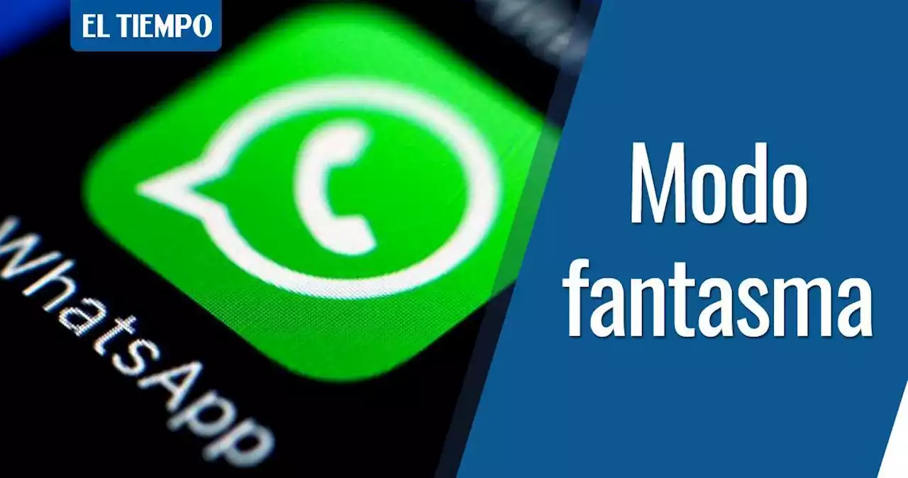 Las ventajas del modo fantasma de WhatsApp y cómo activarlo